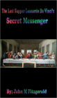 The Last Supper Leonardo Da Vinci’s Secret Messenger