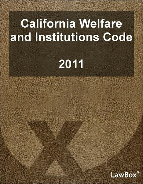 california-welfare-and-institutions-code-2011-by-lawbox-llc-ebook