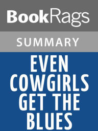 Title: Even Cowgirls Get the Blues by Tom Robbins l Summary & Study Guide, Author: BookRags