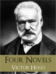 Title: THE GREATEST WORKS OF VICTOR HUGO: FOUR BESTSELLING NOVELS (Worldwide Bestseller Over 20 Million Copies Sold) by VICTOR HUGO [Nook] Including LES MISERABLES, THE HUNCHBACK OF NOTRE DAME, THE LAST DAYS OF A CONDEMNED MAN, THE MAN WHO LAUGHS [Victor Hugo], Author: Victor Hugo