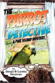 Title: The Parrot Detective, Author: Gerald Hausman