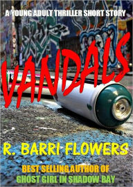 VANDALS (A Young Adult Thriller Short Story)