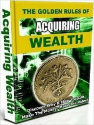 Title: Brighten Your Outlook with The Golden Rules of Acquiring Wealth, Author: Irwing