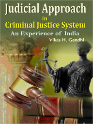 Judicial Approach In Criminal Justice System An Experience Of India