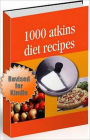 Atkins Recipes - Revised Edition - 1000 Atkins Diet Recipes - With Hyperlinked Table of Contents