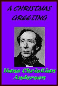 Title: A Christmas Greeting, Author: Hans Christian Andersen