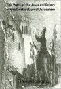 The Wars of the Jews or History of the Destruction of Jerusalem w/ Direct link technology (A Classic novel)