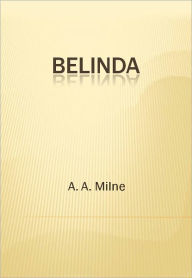Title: Belinda w/ Direct link technology (A Classic Drama Play), Author: A. A. Milne