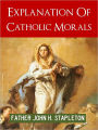 STORY OF CHRISTIANITY: EXPLANATION OF CATHOLIC MORALS (Special Nook Edition by the Catholic Church Catechism Press): Catholic Church Guide to Morality NOOKBook Original Precursor to YOUCAT [Youth Catechism]