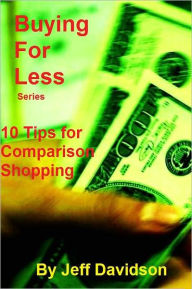 Title: 10 Tips for Comparison Shopping, Author: Jeff Davidson
