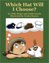Title: Which Hat WIll I Choose?, Author: Sally  Singer