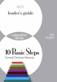 Title: Ten Basic Steps Toward Christian Maturity Leader's Guide, Author: Bill Bright