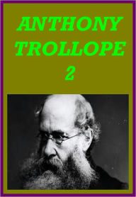 Title: WORKS OF ANTHONY TROLLOPE (THE STRUGGLES OF BROWN, JONES, AND ROBINSON: BY ONE OF THE FIRM, CAN YOU FORGIVE HER?, CASTLE RICHMOND, THE CLAVERINGS, KEPT IN THE DARK), Author: Anthony Trollope