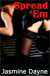 Spread 'Em (Taboo Gang Bang Erotic Fiction)
