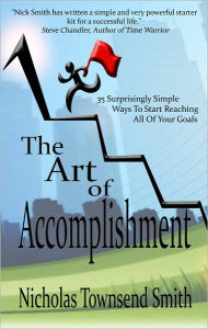 Title: The Art of Accomplishment, Author: Nicholas Townsend Smith