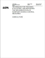 Techniques for Tracking, Evaluating, and Reporting the Implementation of Nonpoint Source Control Measures - Agriculture