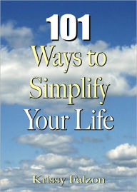 Title: 101 Ways to Simplify Your Life, Author: Krissy Falzon