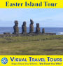 EASTER ISLAND TOUR - A Self-guided Pictorial Walking / Driving Tour