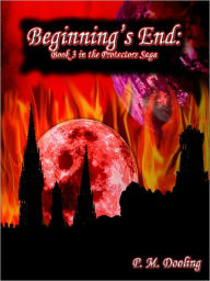 Beginning's End: Book 3 in the Protectors Saga