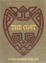 The Cost: A Romance/Literature Classic By David Graham Phillips!