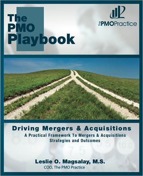 The PMO Playbook: Driving Mergers Acquisitions by Leslie Magsalay