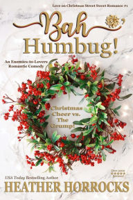 Bah, Humbug! (A Romantic Comedy Christmas Novella)