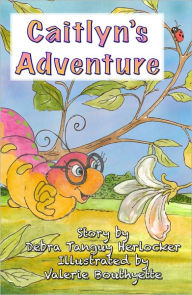 Title: Caitlyn's Adventure, Author: Debra Tanguy Herlocker