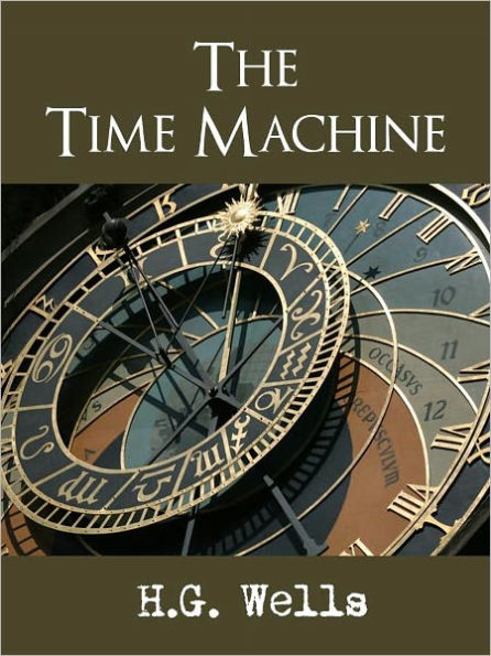 SCIENCE FICTION BESTSELLER: THE TIME MACHINE (Special Nook Edition) by H.G. WELLS The Classic Bestselling Science Fiction Novel by Author of War of the Worlds, Island of Doctor Moreau THE TIME MACHINE [Inspiration for Doctor Who, Star Trek] NOOKBook