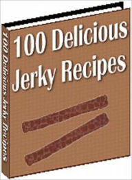 Title: Delicious Flavor - The Ultimate Beef Jerky Recipes, Author: Irwing