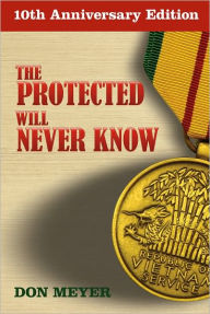 Title: The Protected Will Never Know, Author: Don Meyer