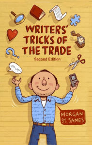 Writers' Tricks of the Trade: 39 Things You Need to Know About the ABCs of Writing Fiction