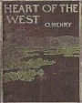 Heart Of The West: A Western Classic By O. Henry!
