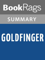 Title: Goldfinger by Ian Fleming l Summary & Study Guide, Author: BookRags