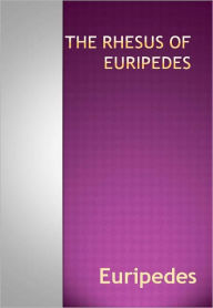 Title: The Rhesus of Euripedes w/ Direct link technology(A Western Classic), Author: Euripedes