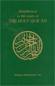 Title: Introduction to the Study of the Holy Qur'an, Author: Maulana Muhammad Ali