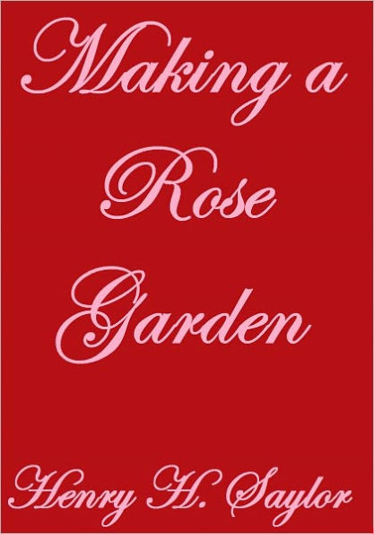 MAKING A ROSE GARDEN