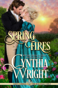 Spring Fires (Rakes & Rebels, Book 4)