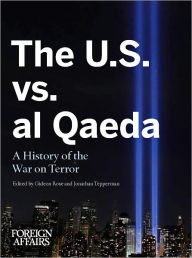 Title: The U.S. vs. al Qaeda: A History of the War on Terror, Author: Gideon Rose