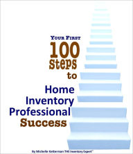 Title: Your First 100 Steps to Home Inventory Success, Author: Michelle Ketterman