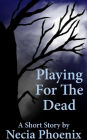 Playing for the Dead