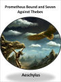 Prometheus Bound and Seven Against Thebes w/ Direct link technology (A Comedie Drama)