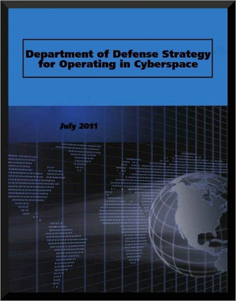 DEPARTMENT OF DEFENSE STRATEGY FOR OPERATING IN CYBERSPACE