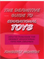 The Definitive Guide to Educational Toys - How to Purchase the Perfect Educational Toys for Children