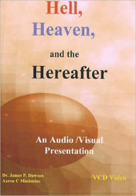 Title: Theology of Hell, Heaven and the Hereafter, Author: James Phillip Dawson