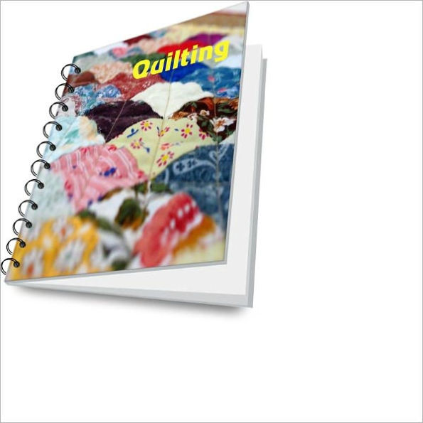 Begin Quilting – Learn The Beautiful Art And Craft of Making Quilts