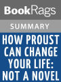 How Proust Can Change Your Life by Alain de Botton l Summary & Study Guide