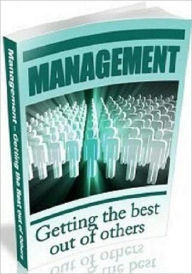Management - Getting the Best Out of Others