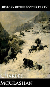Title: History of the Donner Party, Author: Charles McGlashan