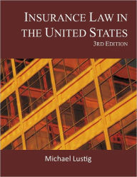 Title: Insurance Law in the United States, Author: Michael Lustig