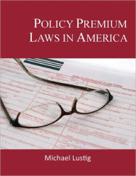 Title: Policy Premium Laws in America, Author: Michael Lustig